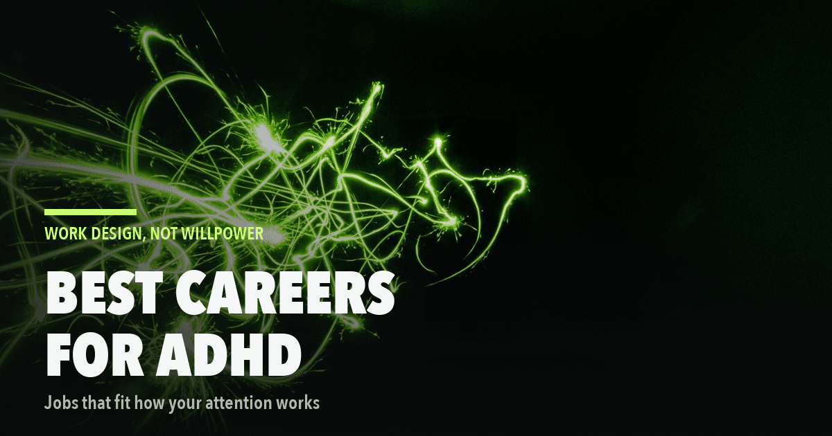 Best Careers for People With ADHD: Work That Fits How Your Attention Actually Works