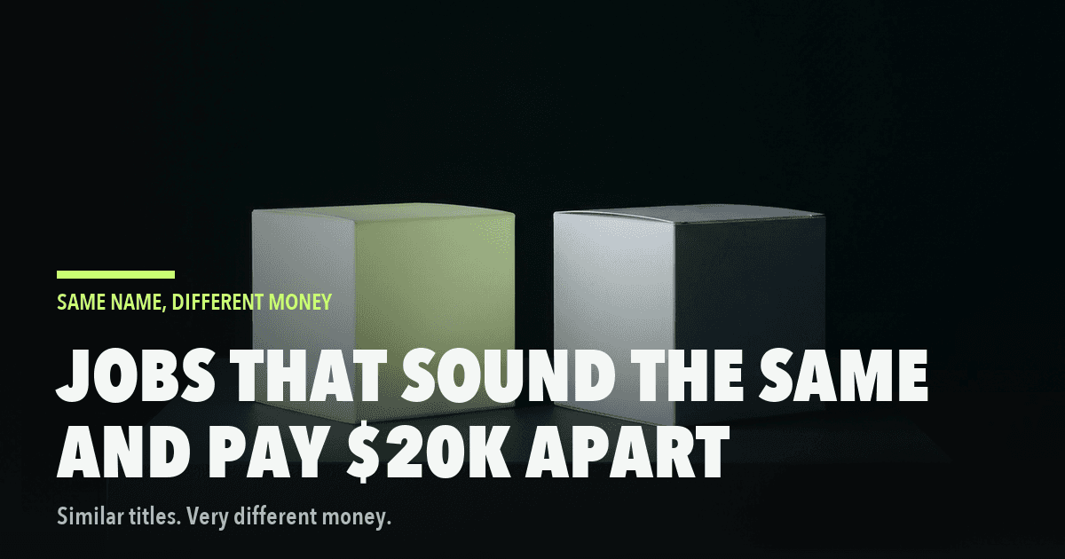 Jobs That Sound Almost Identical and Pay $20,000 Apart